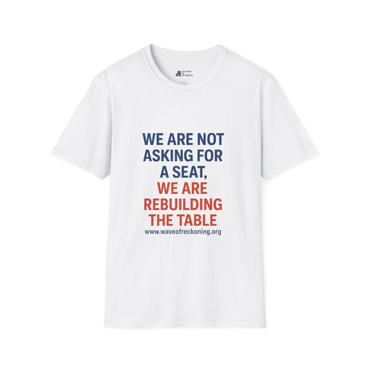 We Are Rebuilding The Table, Unisex Tee, Activist Wear
